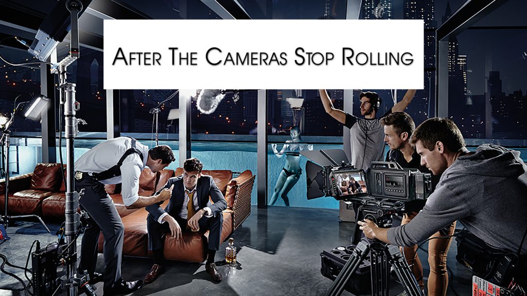 Producing Independent Films For Profit: Step #3 Production – After The Cameras Stop Rolling