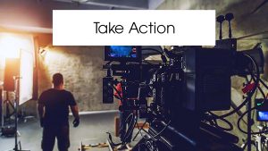 Producing Independent Films For Profit and Residual Income - Step 9: Time To Take Action!