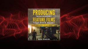 Producing Independent Feature Films That Make Money Audiobook